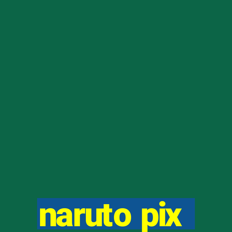 naruto pix